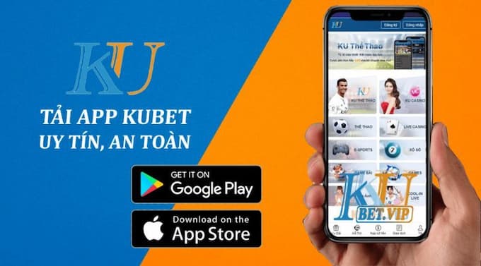 Tại sao nên Tải App Kubet?